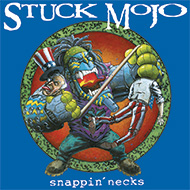 STUCK MOJO Snappin' Necks